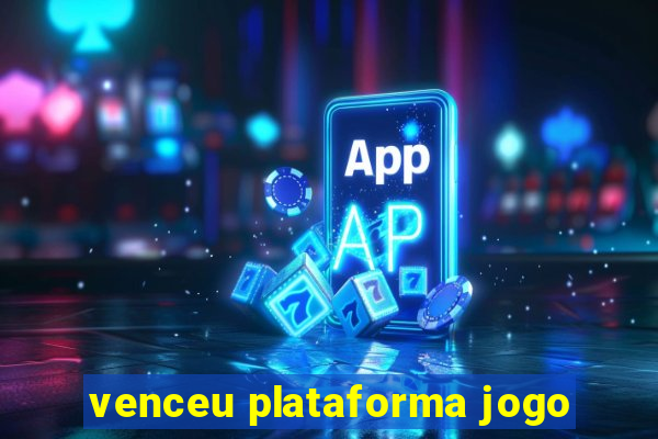 venceu plataforma jogo